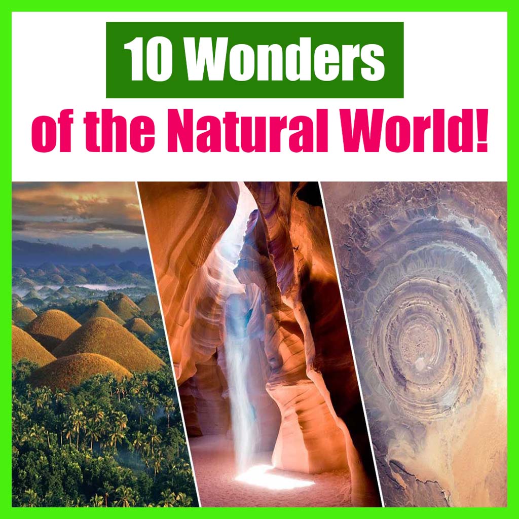 10 Wonders of the Natural World!