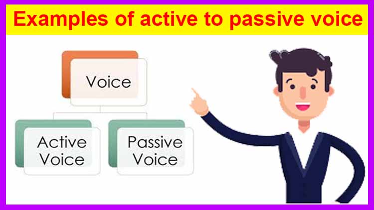 Examples of active to passive voice
